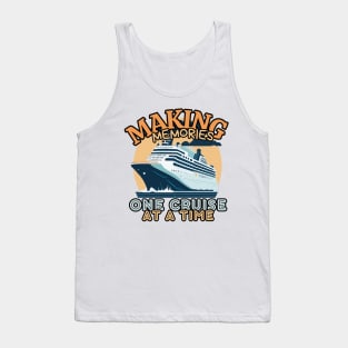 Making Memories One Cruise At A Time Cruise Ship Cruising Vacation Souvenir Tank Top